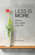 Less Is More How to Declutter Your Life