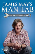 James May's Man Lab The Book of Usefulness