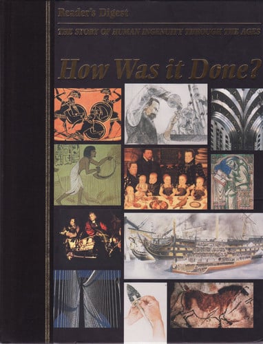 How was it Done? The Story of Human Ingenuity Through the Ages