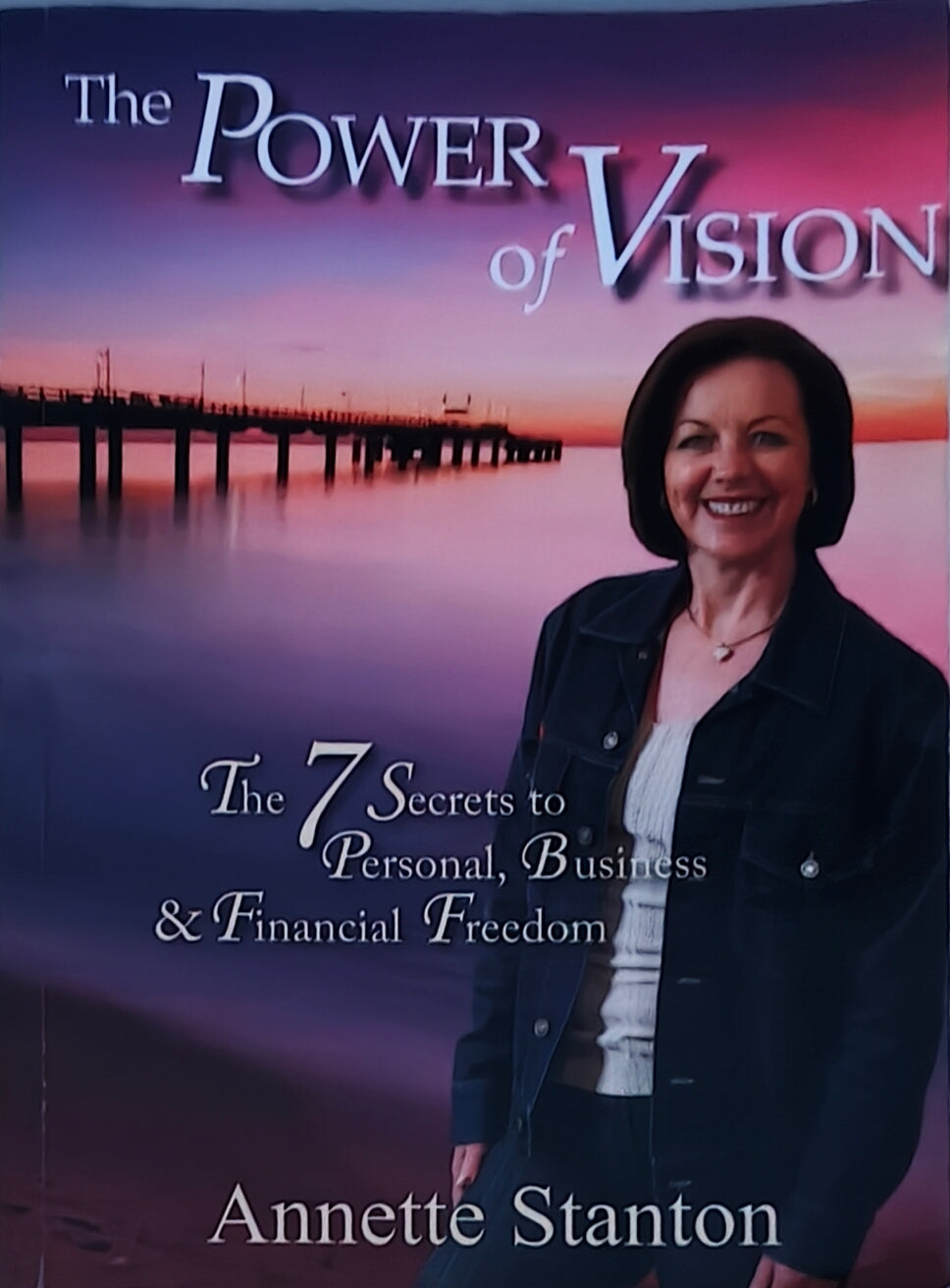 The Power of Vision The 7 Secrets to Personal Business and Financial Freedom