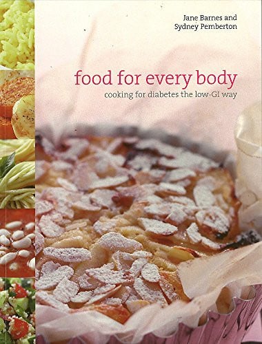 Food for Every Body Cooking for Diabetes the Low-GI Way