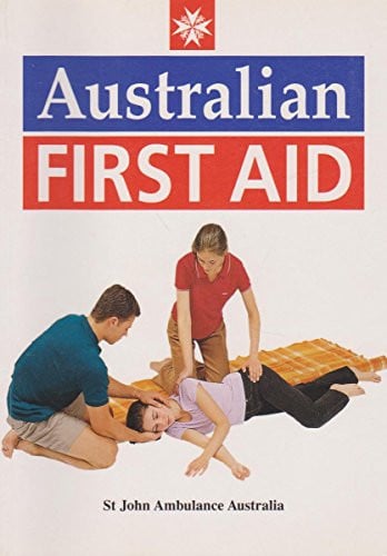 Australian First Aid An Authorised Manual of St John Ambulance Australia