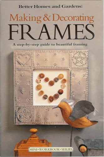 Making and Decorating Frames A Step-by-Step Guide to Beautiful Framing