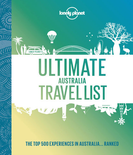 Ultimate Australia Travel List The Top 500 Experiences in Australia... Ranked