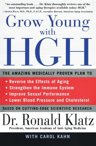 Grow Young with HGH Amazing Medically Proven Plan to Reverse Aging, The