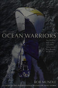 Ocean Warriors The Thrilling Story of the 2001/2002 Volvo Ocean Race Round the World