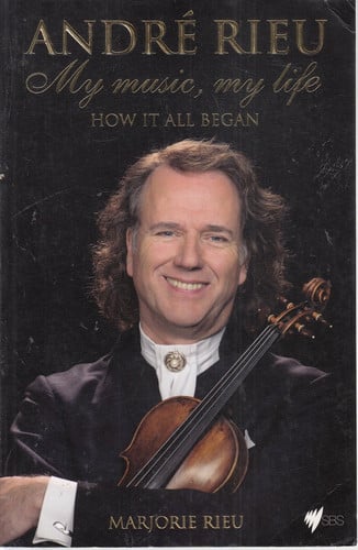 André Rieu My Music, My Life : how it All Began