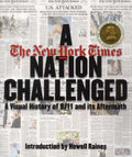 A Nation Challenged A Visual History of 9/11 and Its Aftermath
