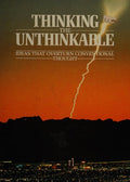 Thinking the Unthinkable Ideas which Have Upset Conventional Thought
