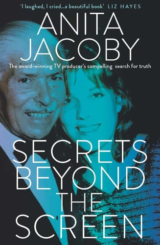 Secrets Beyond the Screen The Award-Winning TV Producer's Compelling Search for Truth