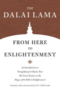 From Here to Enlightenment An Introduction to Tsong-kha-pa's Classic Text The Great Treatise on the Stages of the Path to Enlightenment