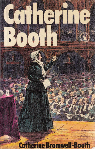 Catherine Booth The Story of Her Loves