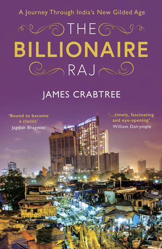 The Billionaire Raj A Journey Through India's New Gilded Age