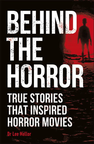 Behind the Horror True Stories That Inspired Horror Movies