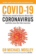 Covid-19 What You Need to Know about the Coronavirus and the Race for the Vaccine