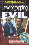 Eavesdropping on Evil The Silk/Miller Police Murders