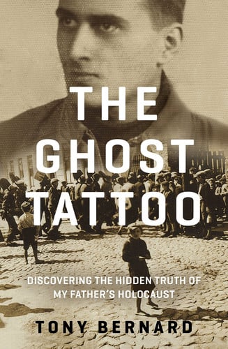 The Ghost Tattoo Discovering the Hidden Truth of My Father's Holocaust