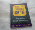 Wouldn't You Rather Be Rich? How to Plan for a Financially Secure Retirement