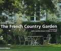 The French Country Garden New Growth on Old Roots