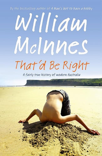 That'd be Right A Fairly True History of Modern Australia