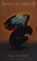 Angels in America: A Gay Fantasia on National Themes Revised and Complete Edition