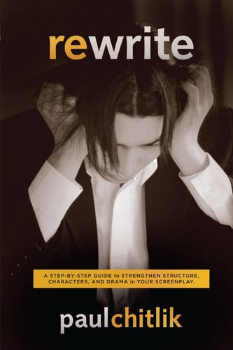 Rewrite A Step-By-Step Guide to Strengthen Structure, Characters, and Drama in Your Screenplay
