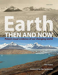 Earth Then and Now Potent Visual Evidence of Our Changing World
