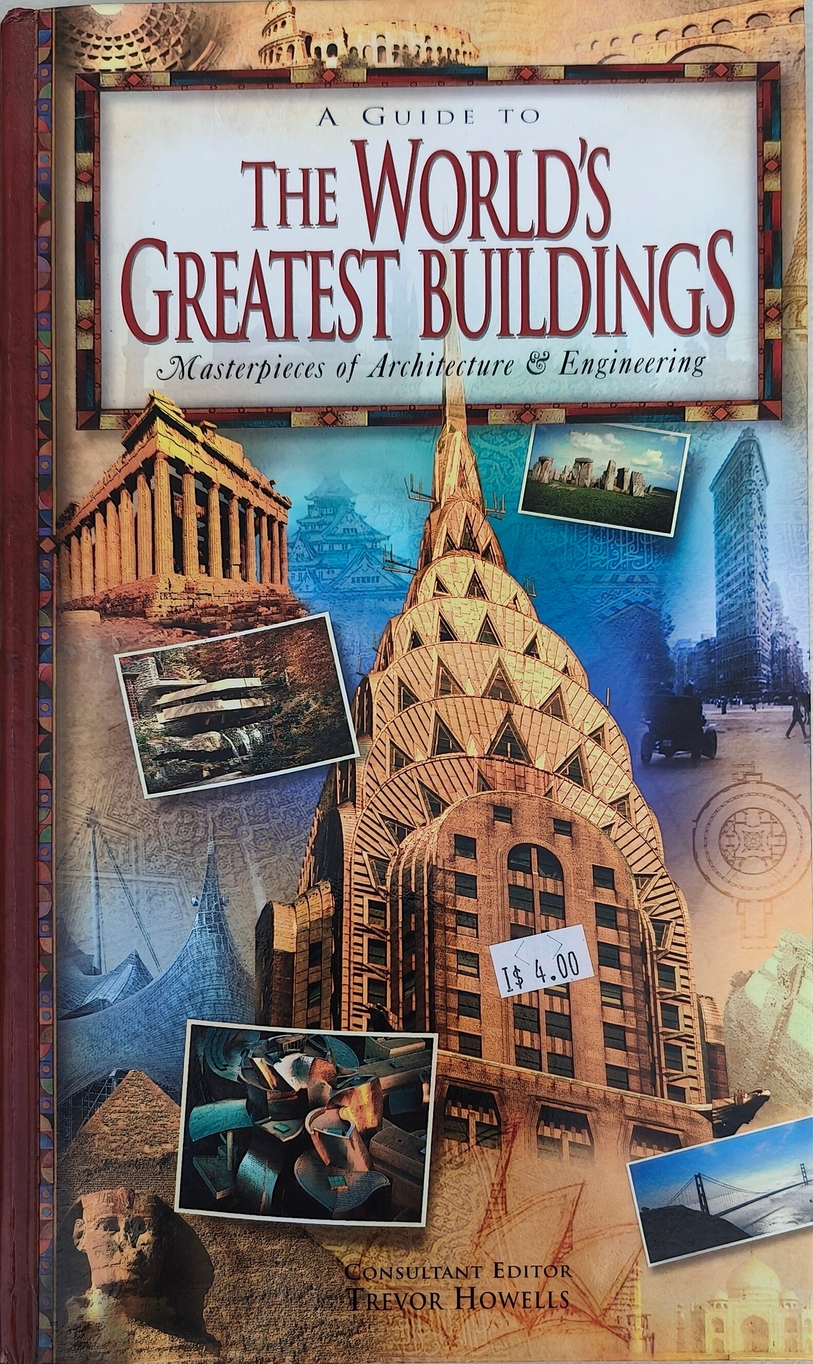 A Guide to the World's Greatest Buildings Masterpieces of Architecture & Engineering