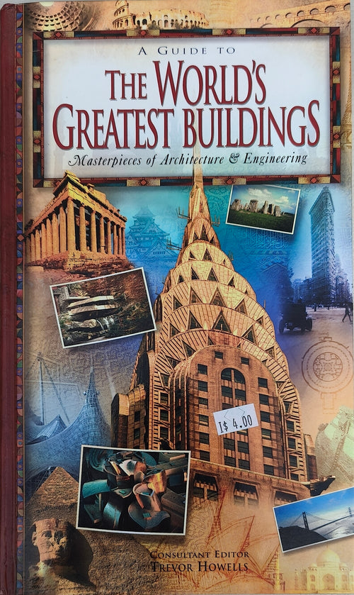 A Guide to the World's Greatest Buildings Masterpieces of Architecture & Engineering