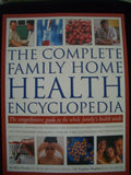 The Complete Family Home Health Encyclopedia The Comprehensive Guide to the Whole Family's Health Needs
