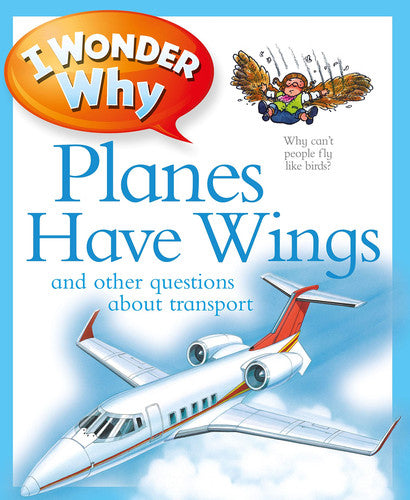 Planes Have Wings and Other Questions about Transport