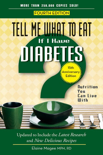 Tell Me What to Eat If I Have Diabetes, Fourth Edition Nutrition You Can Live With