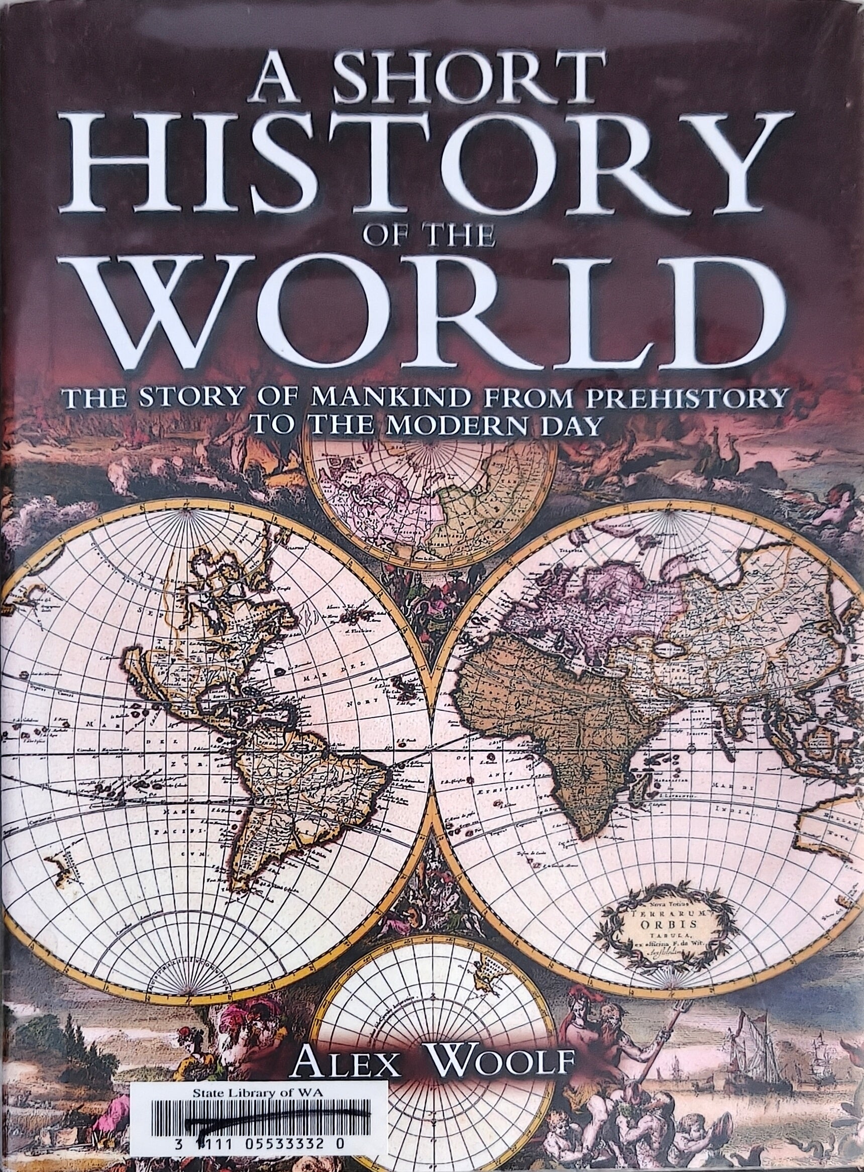 A Short History of the World The Story of Mankind from Prehistory to the Modern Day