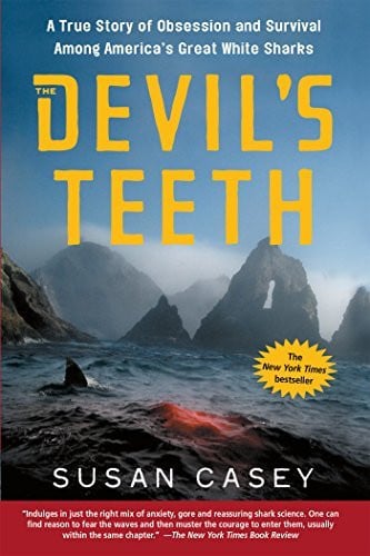 The Devil's Teeth A True Story of Survival and Obsession Among Great White Sharks
