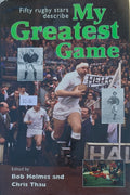 Fifty Rugby Stars Describe My Greatest Game