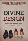 Divine Design God's Complementary Roles for Men and Women