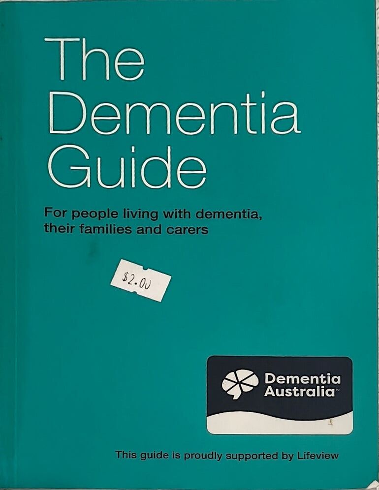 The Dementia Guide - For People Living with Dementia, Their Families and Carers