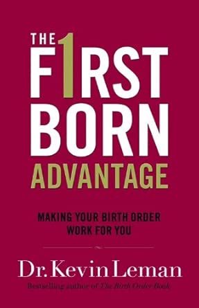 The Firstborn Advantage: Making Your Birth Order Work for You cover image