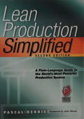 Lean Production Simplified, Second Edition: A Plain-Language Guide to the World's Most Powerful Production System