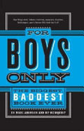 For Boys Only The Biggest, Baddest Book Ever