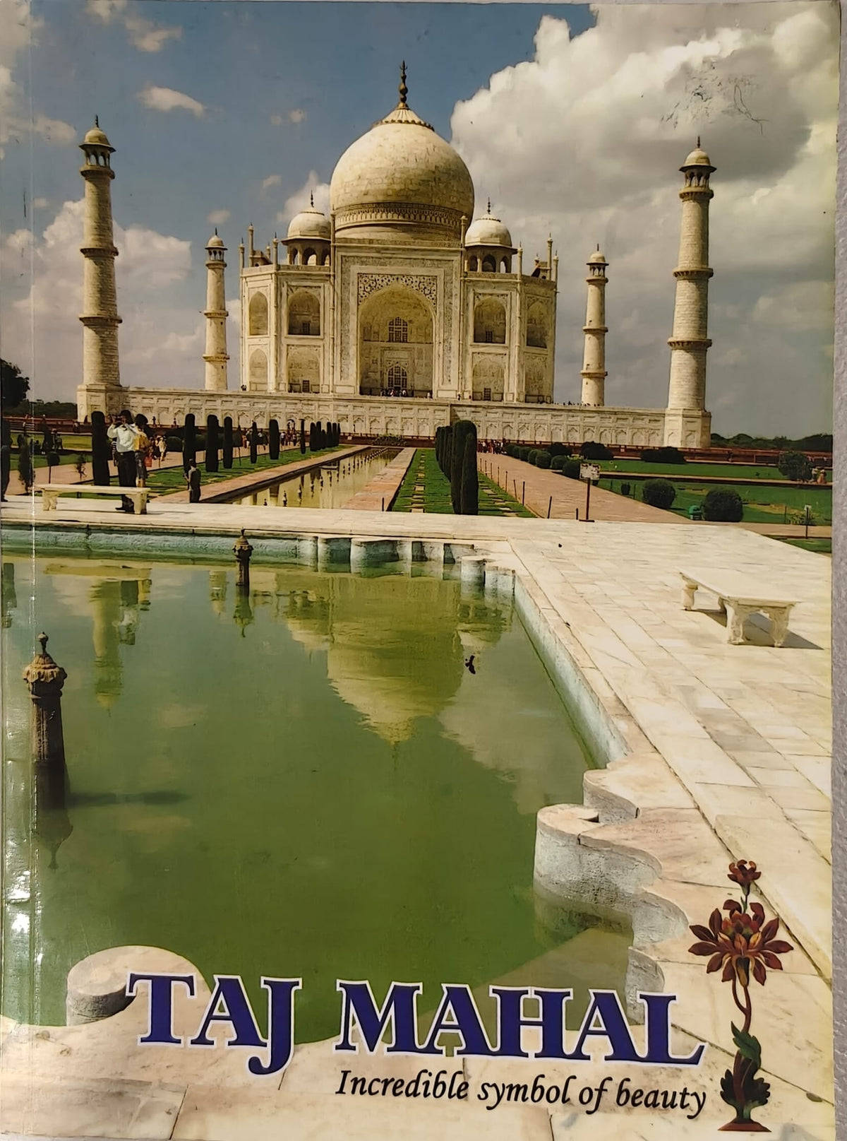 Taj Mahal: Incredible Symbol of Beauty